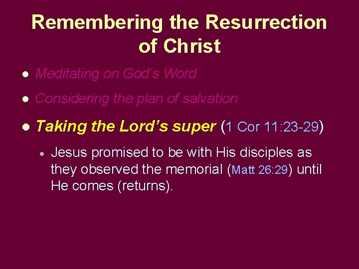 Remembering the Resurrection of Christ l Meditating on God’s Word l Considering the plan