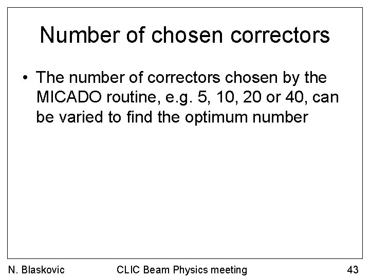 Number of chosen correctors • The number of correctors chosen by the MICADO routine,