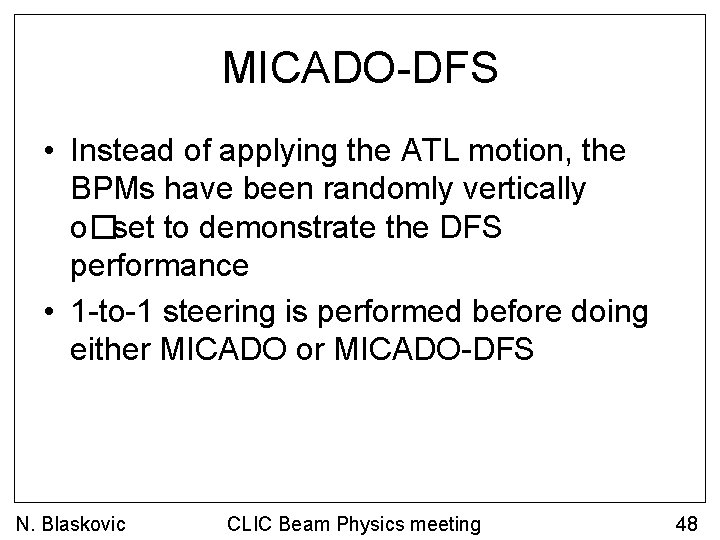 MICADO-DFS • Instead of applying the ATL motion, the BPMs have been randomly vertically