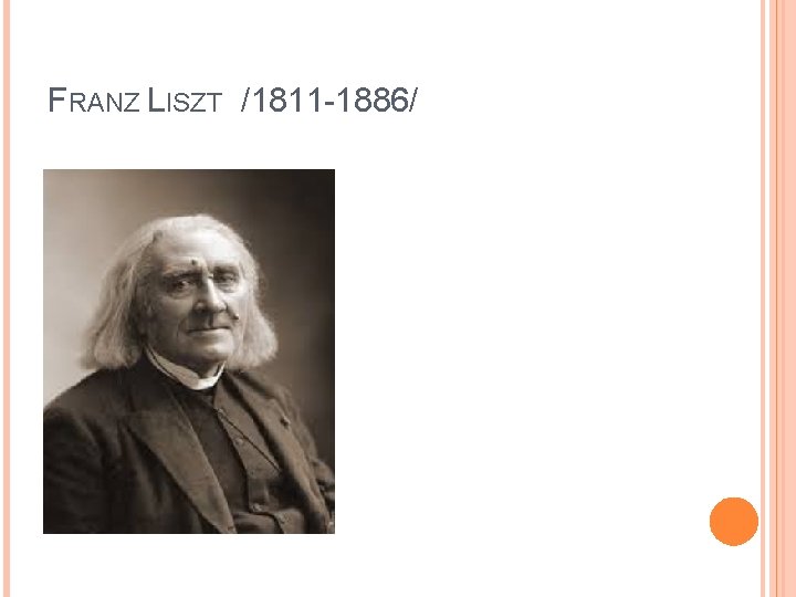 FRANZ LISZT /1811 -1886/ 