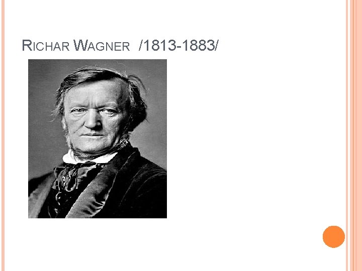 RICHAR WAGNER /1813 -1883/ 