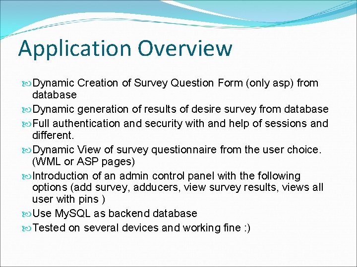 Application Overview Dynamic Creation of Survey Question Form (only asp) from database Dynamic generation