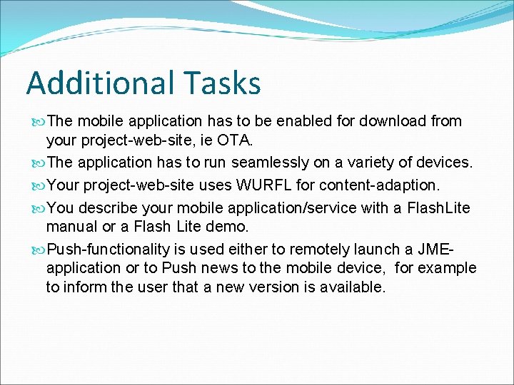 Additional Tasks The mobile application has to be enabled for download from your project-web-site,