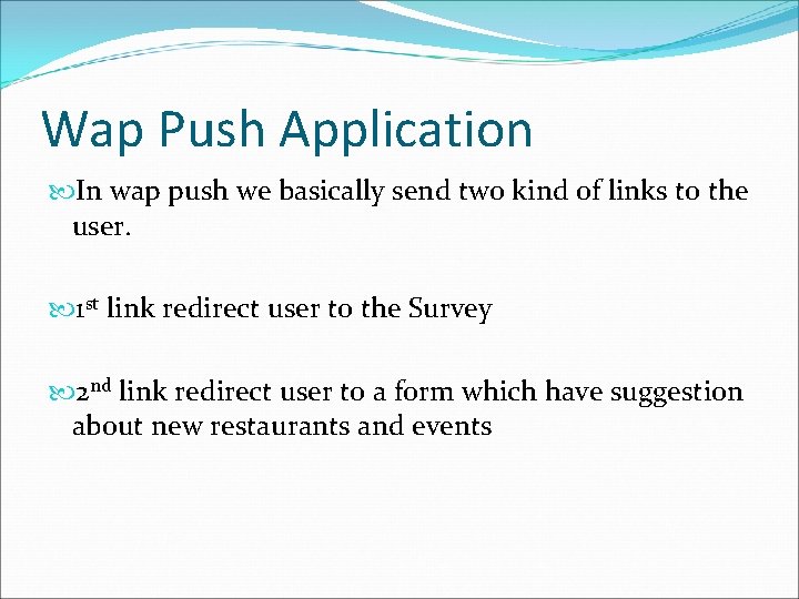 Wap Push Application In wap push we basically send two kind of links to