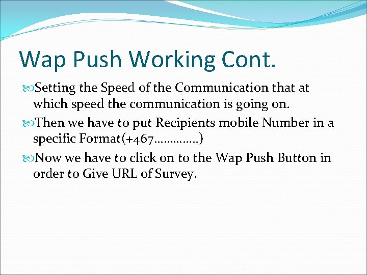 Wap Push Working Cont. Setting the Speed of the Communication that at which speed