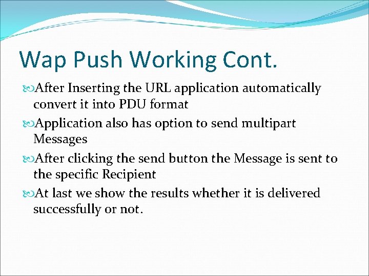 Wap Push Working Cont. After Inserting the URL application automatically convert it into PDU