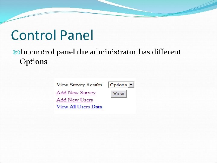 Control Panel In control panel the administrator has different Options 