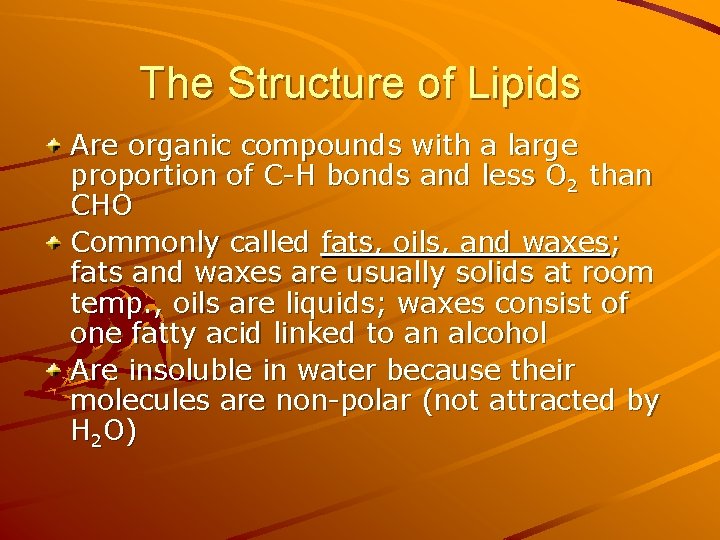 The Structure of Lipids Are organic compounds with a large proportion of C-H bonds The Structure of Lipids Are organic compounds with a large proportion of C-H bonds