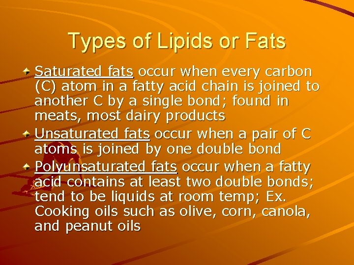 Types of Lipids or Fats Saturated fats occur when every carbon (C) atom in Types of Lipids or Fats Saturated fats occur when every carbon (C) atom in