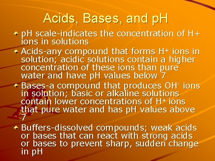 Acids, Bases, and p. H scale-indicates the concentration of H+ ions in solutions Acids-any Acids, Bases, and p. H scale-indicates the concentration of H+ ions in solutions Acids-any