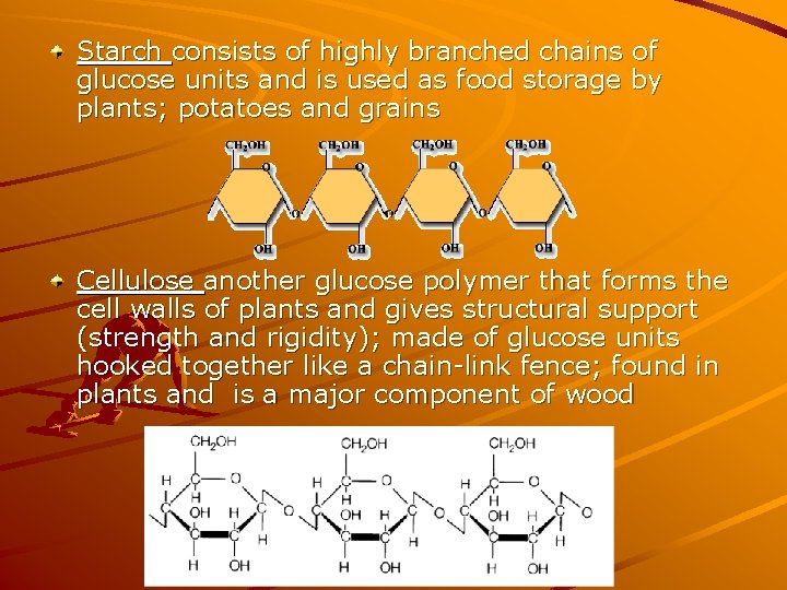 Starch consists of highly branched chains of glucose units and is used as food Starch consists of highly branched chains of glucose units and is used as food
