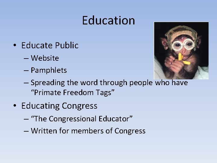 Education • Educate Public – Website – Pamphlets – Spreading the word through people