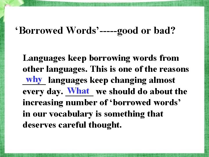 ‘Borrowed Words’-----good or bad? Languages keep borrowing words from other languages. This is one