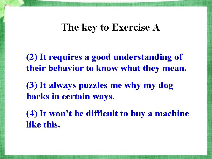 The key to Exercise A (2) It requires a good understanding of their behavior