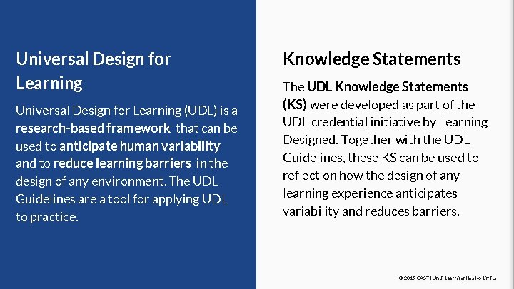 Universal Design for Learning (UDL) is a research-based framework that can be used to