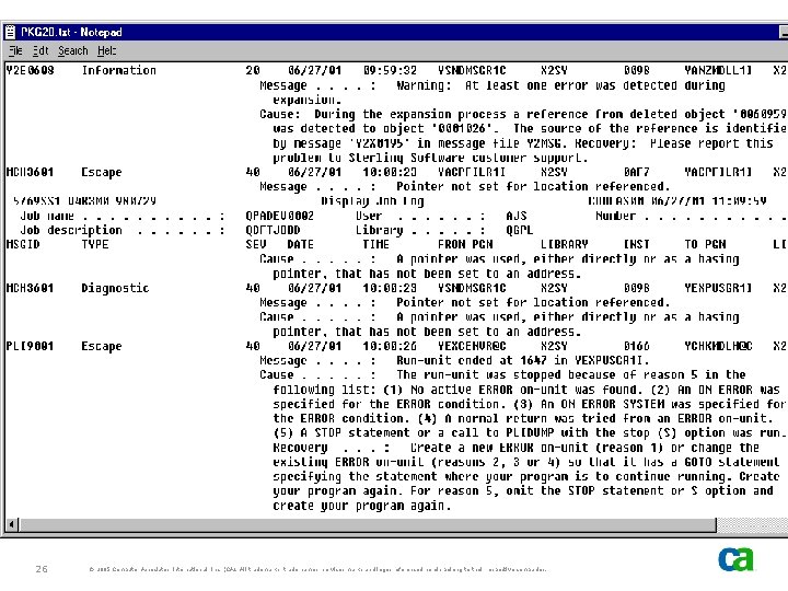 26 © 2005 Computer Associates International, Inc. (CA). All trademarks, trade names, services marks