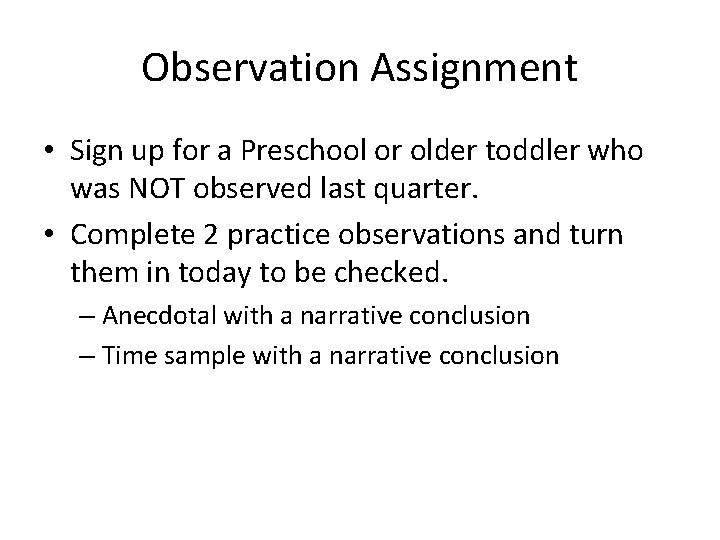 Observation Assignment • Sign up for a Preschool or older toddler who was NOT Observation Assignment • Sign up for a Preschool or older toddler who was NOT