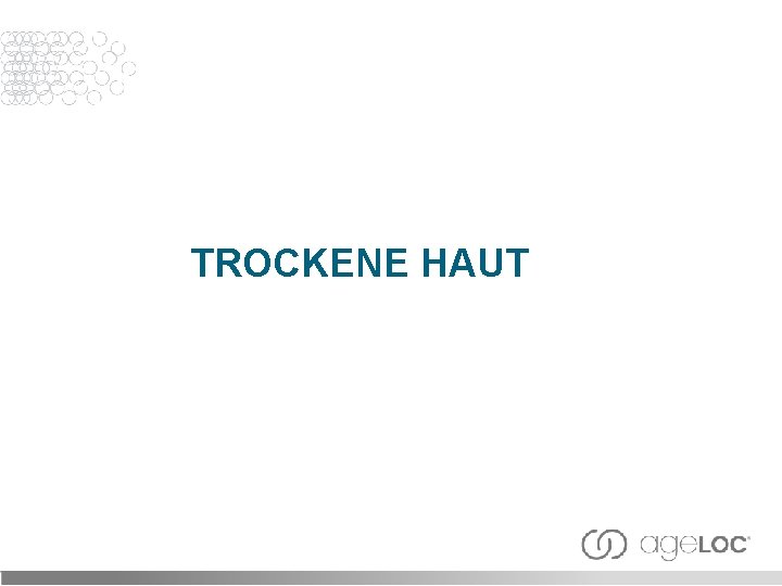 TROCKENE HAUT 