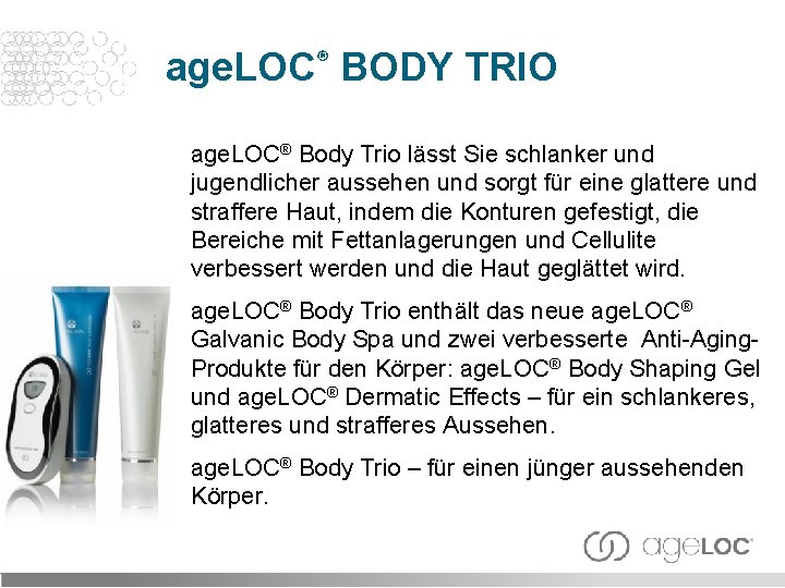 age. LOC® BODY TRIO age. LOC® Body Trio lässt Sie schlanker und jugendlicher aussehen