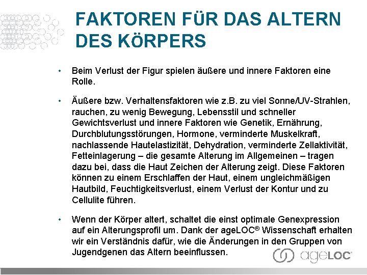 FAKTOREN FÜR DAS ALTERN DES KÖRPERS • Beim Verlust der Figur spielen äußere und