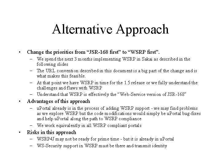 Alternative Approach • Change the priorities from “JSR-168 first” to “WSRP first”. – We