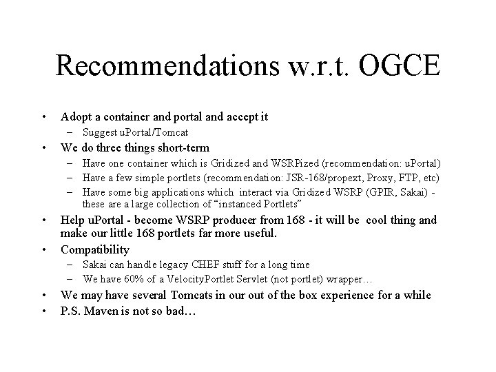 Recommendations w. r. t. OGCE • Adopt a container and portal and accept it