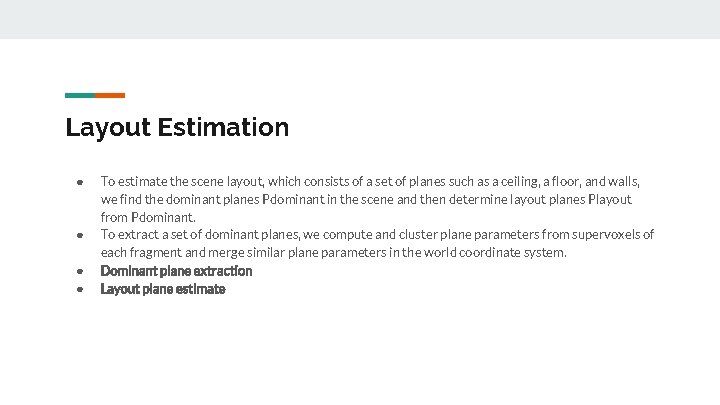 Layout Estimation ● ● To estimate the scene layout, which consists of a set