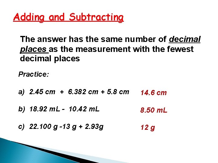 Adding and Subtracting The answer has the same number of decimal places as the