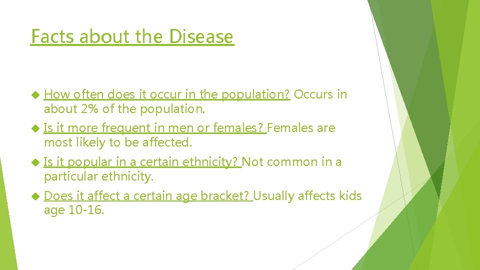 Facts about the Disease How often does it occur in the population? Occurs in