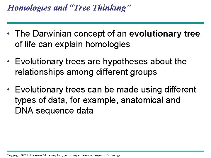 Homologies and “Tree Thinking” • The Darwinian concept of an evolutionary tree of life