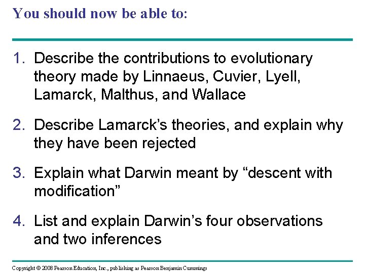 You should now be able to: 1. Describe the contributions to evolutionary theory made