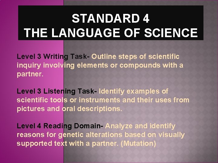 STANDARD 4 THE LANGUAGE OF SCIENCE Level 3 Writing Task- Outline steps of scientific