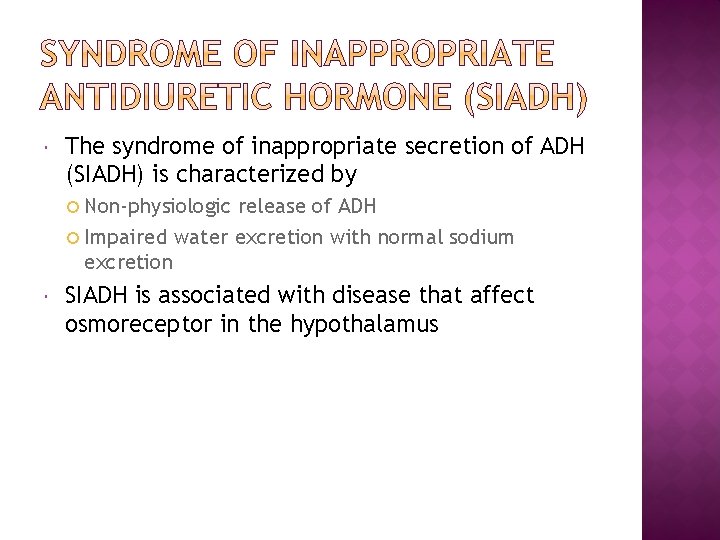  The syndrome of inappropriate secretion of ADH (SIADH) is characterized by Non-physiologic release