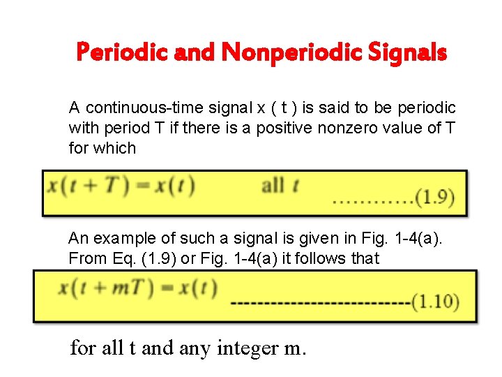 Periodic and Nonperiodic Signals A continuous-time signal x ( t ) is said to
