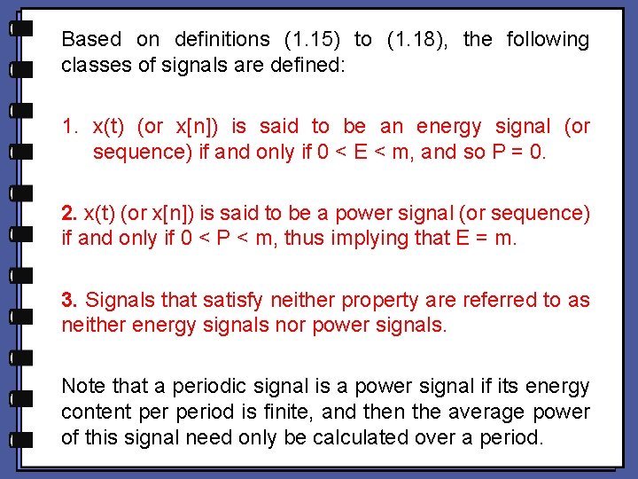 Based on definitions (1. 15) to (1. 18), the following classes of signals are