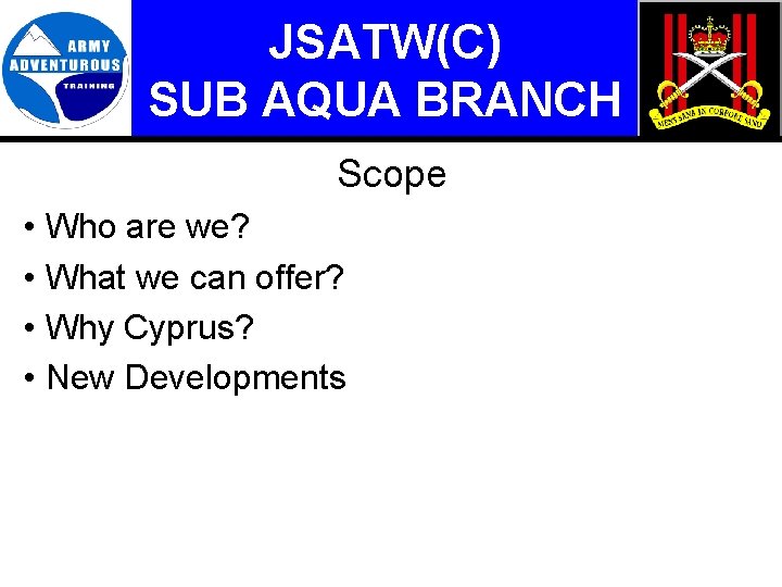 JSATW(C) SUB AQUA BRANCH Scope • Who are we? • What we can offer?