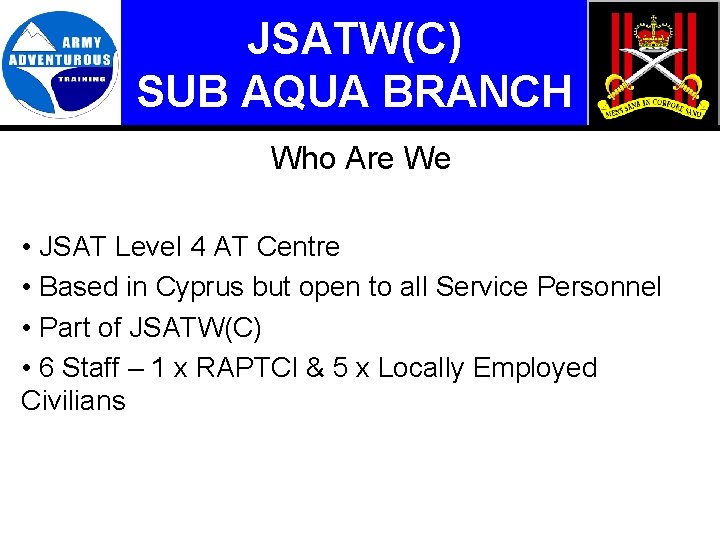 JSATW(C) SUB AQUA BRANCH Who Are We • JSAT Level 4 AT Centre •