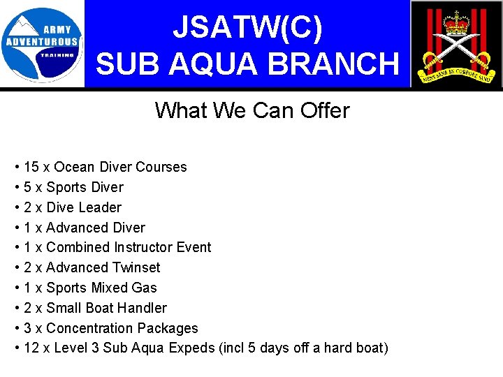 JSATW(C) SUB AQUA BRANCH What We Can Offer • 15 x Ocean Diver Courses