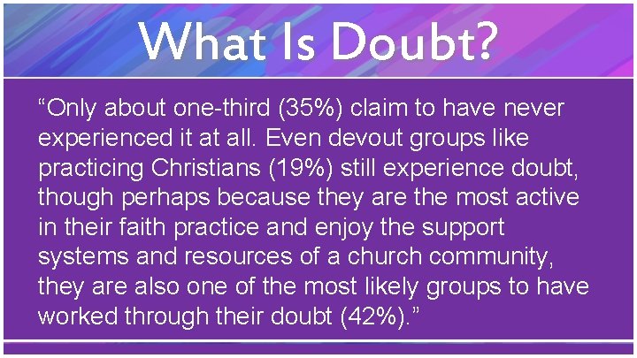 What Is Doubt? “Only about one-third (35%) claim to have never experienced it at