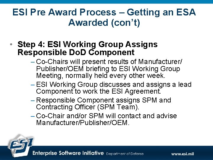 ESI Pre Award Process – Getting an ESA Awarded (con’t) • Step 4: ESI