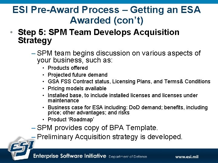 ESI Pre-Award Process – Getting an ESA Awarded (con’t) • Step 5: SPM Team