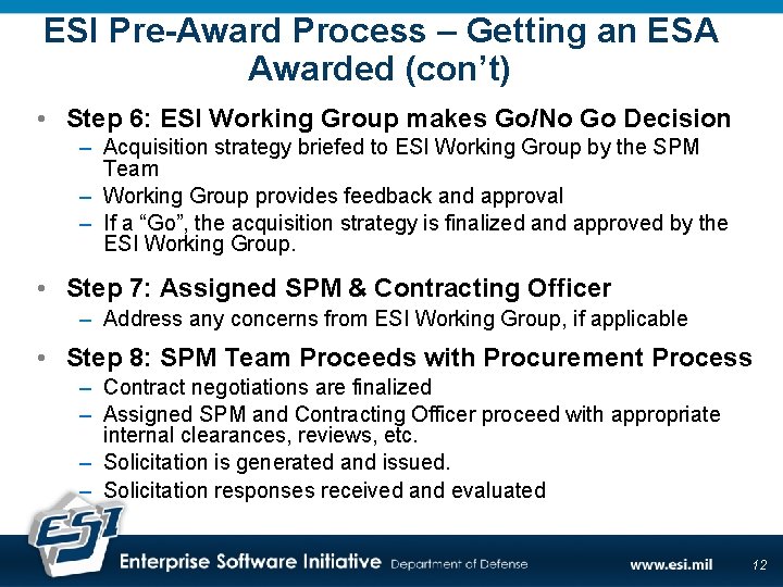 ESI Pre-Award Process – Getting an ESA Awarded (con’t) • Step 6: ESI Working