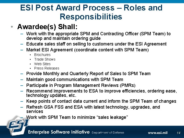 ESI Post Award Process – Roles and Responsibilities • Awardee(s) Shall: – Work with