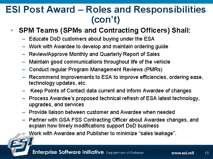 ESI Post Award – Roles and Responsibilities (con’t) • SPM Teams (SPMs and Contracting