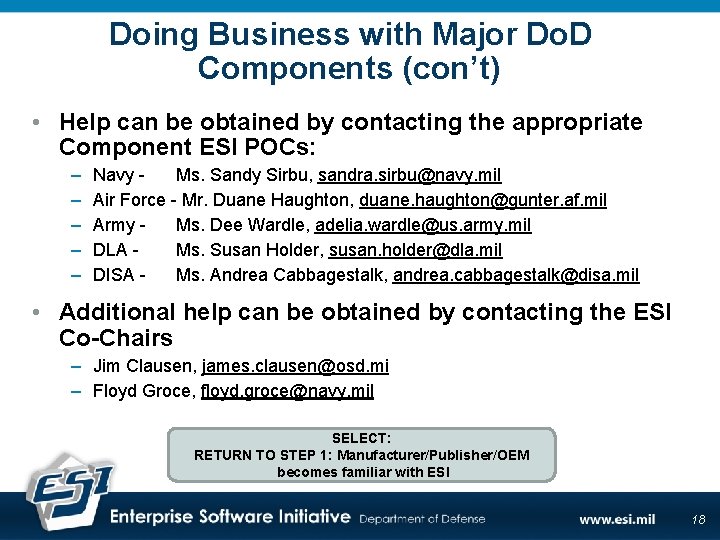 Doing Business with Major Do. D Components (con’t) • Help can be obtained by