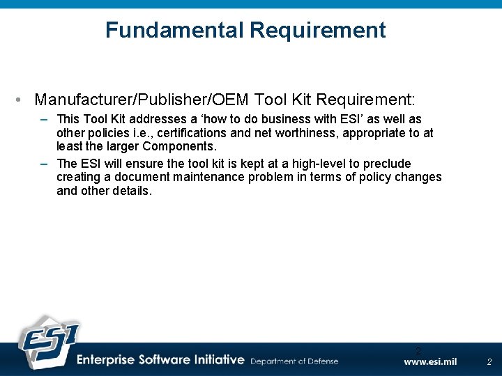 Fundamental Requirement • Manufacturer/Publisher/OEM Tool Kit Requirement: – This Tool Kit addresses a ‘how