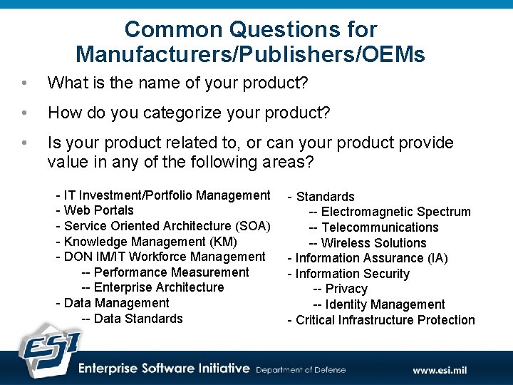 Common Questions for Manufacturers/Publishers/OEMs • What is the name of your product? • How