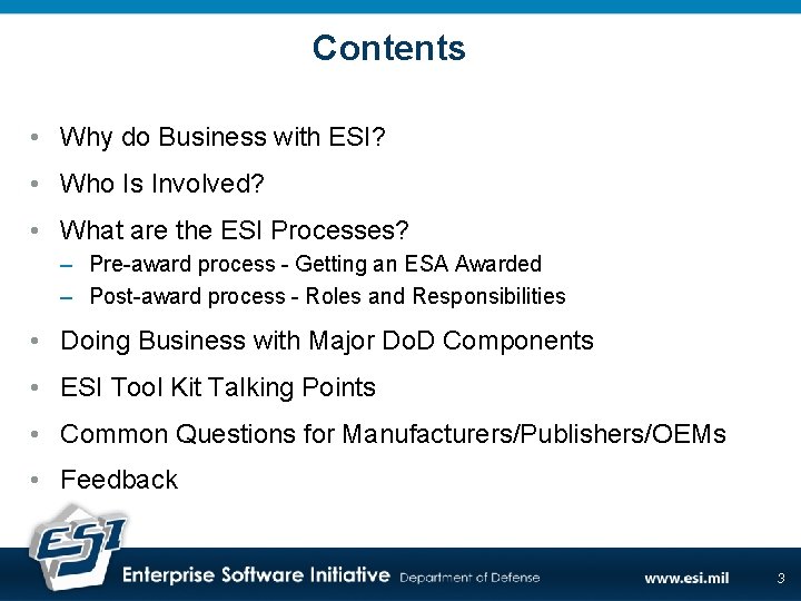 Contents • Why do Business with ESI? • Who Is Involved? • What are