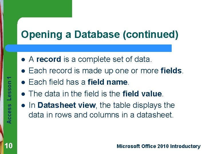 Opening a Database (continued) l Access Lesson 1 l 10 l l l A