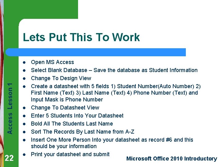 Lets Put This To Work l l Access Lesson 1 l l l l